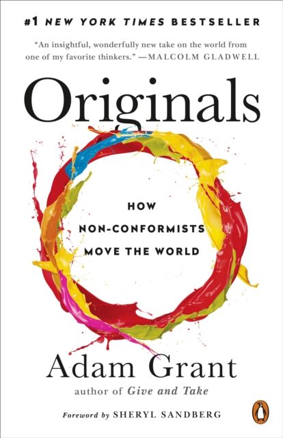 Originals : How Non-Conformists Move the World