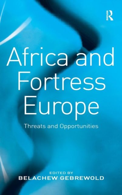 Africa and Fortress Europe : Threats and Opportunities