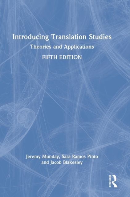 Introducing Translation Studies : Theories and Applications