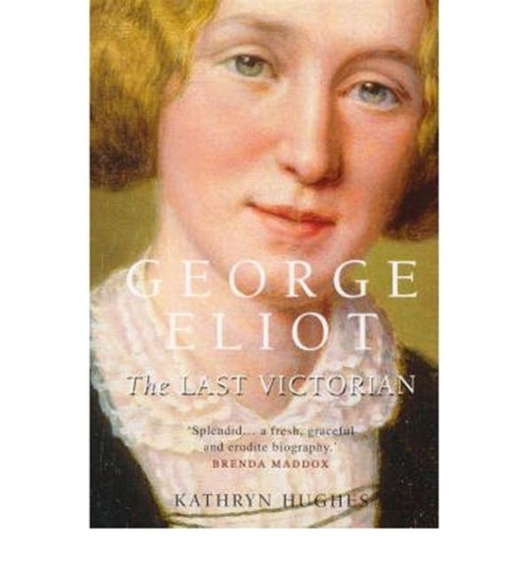 George Eliot : The Last Victorian