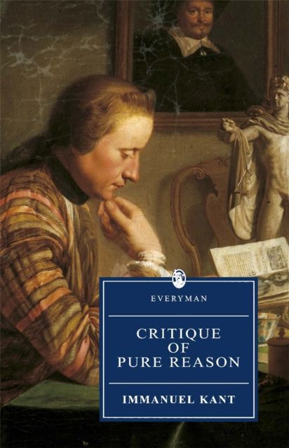 Critique Of Pure Reason : Kant : Critique Of Pure Reason