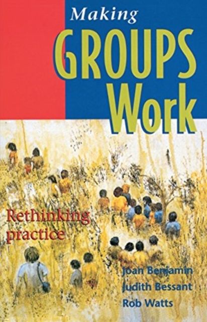 Making Groups Work : Rethinking practice