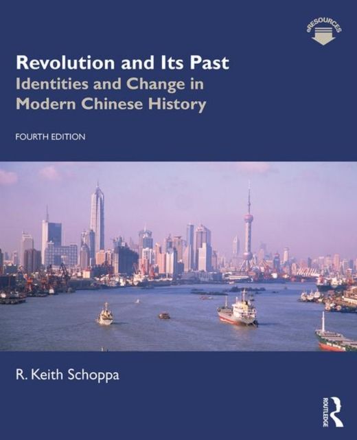 Revolution and Its Past : Identities and Change in Modern Chinese History