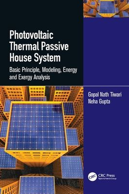Photovoltaic Thermal Passive House System : Basic Principle, Modeling, Energy and Exergy Analysis