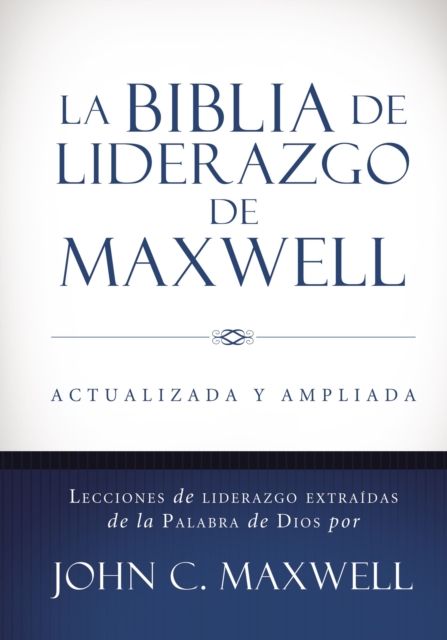 La Biblia de liderazgo de Maxwell / The Maxwell Leadership Bible : Reina Valera 1960