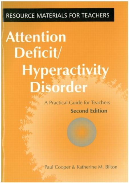 Attention Deficit Hyperactivity Disorder : A Practical Guide for Teachers
