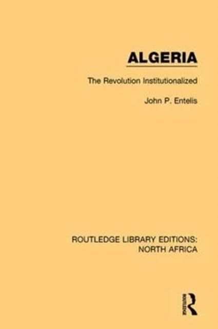 Algeria : The Revolution Institutionalized