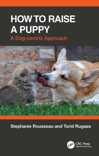 Forsidebilde av How to Raise a Puppy : A Dog-centric Approach