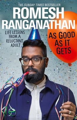 As Good As It Gets : Life Lessons from a Reluctant Adult
