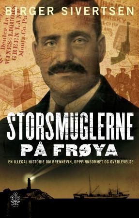 Storsmuglerne på Frøya : en illegal historie om brennevin, oppfinnsomhet og overlevelse