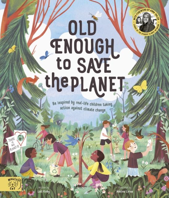 Old Enough to Save the Planet : With a foreword from the leaders of the School Strike for Climate Change