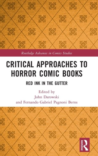 Critical Approaches to Horror Comic Books : Red Ink in the Gutter