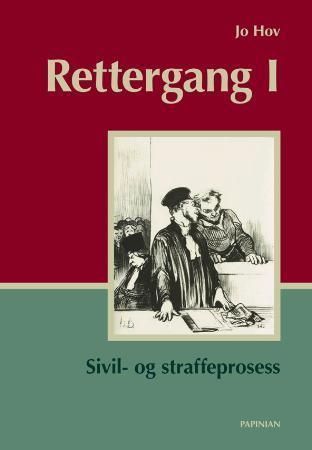 Rettergang. I. Sivil- og straffeprosess