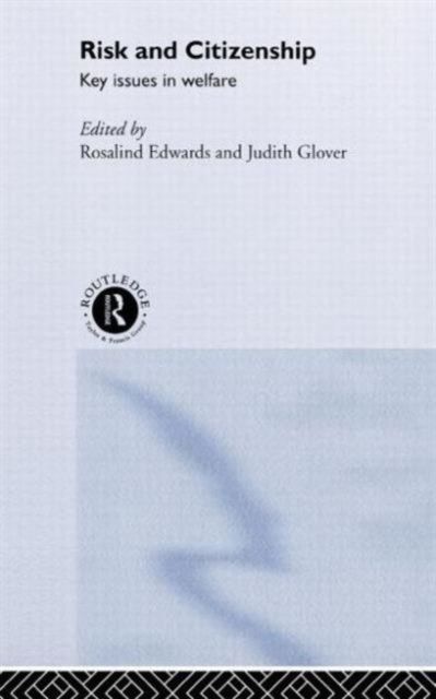 Risk and Citizenship : Key Issues in Welfare