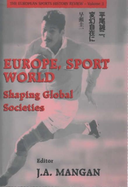 Europe, Sport, World : Shaping Global Societies