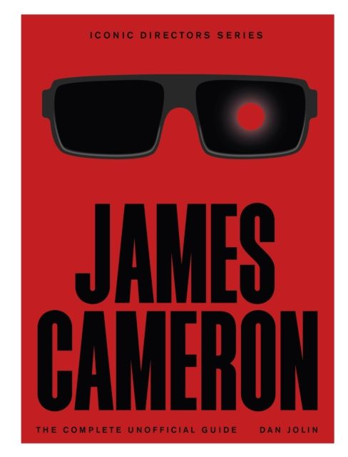 James Cameron : The Complete Unofficial Guide