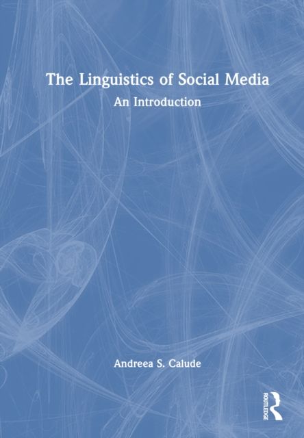 The Linguistics of Social Media : An Introduction