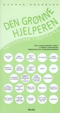 Den grønne hjelperen : eksempelbok i matematikk : for videgående skole : 3 timers grunnkurs yrkesfaglige studieretninger
