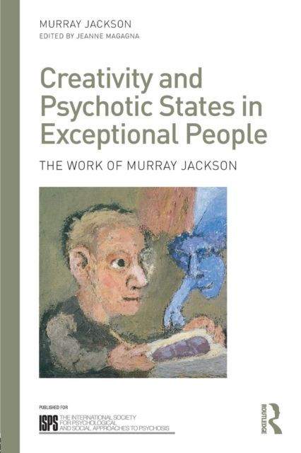 Creativity and Psychotic States in Exceptional People : The work of Murray Jackson