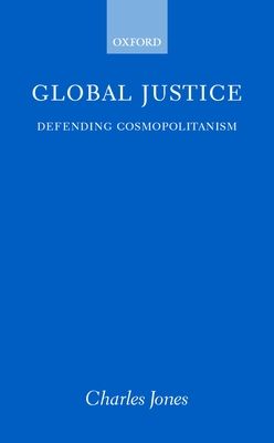 Global Justice : Defending Cosmopolitanism