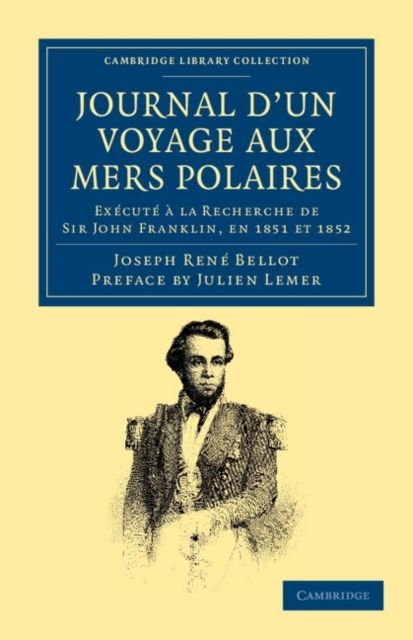 Journal d'un Voyage aux Mers Polaires : Execute a la Recherche de Sir John Franklin, en 1851 et 1852