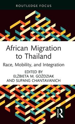 African Migration to Thailand : Race, Mobility, and Integration