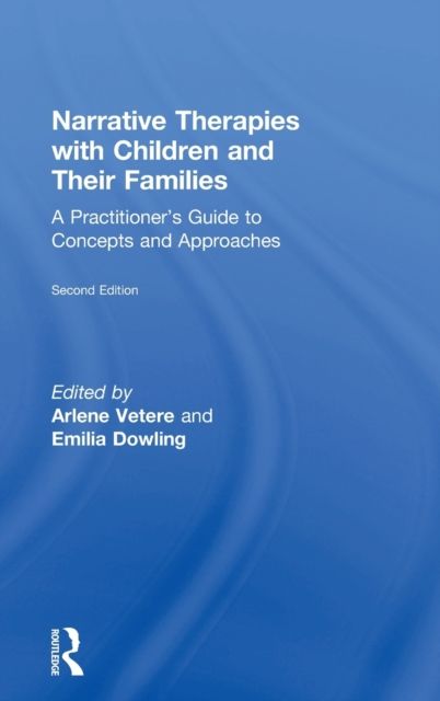 Narrative Therapies with Children and Their Families : A Practitioner's Guide to Concepts and Approaches