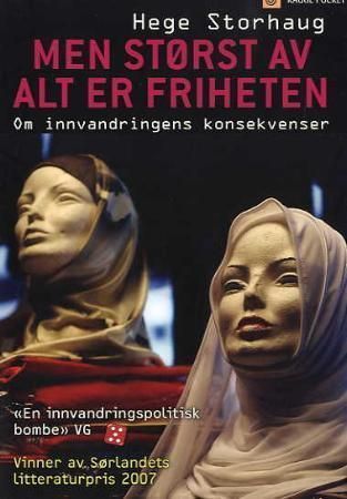 Men størst av alt er friheten : om innvandringens konsekvenser