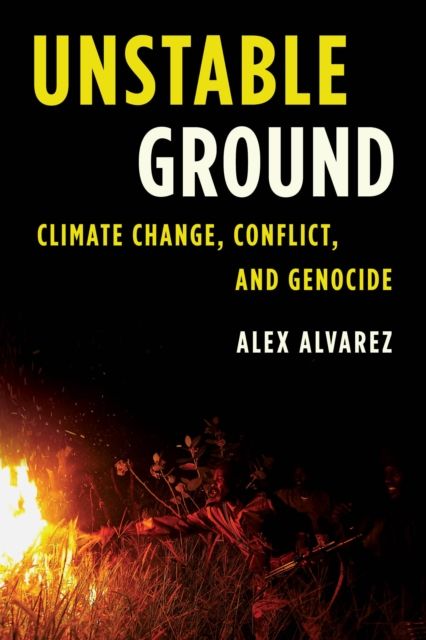 Unstable Ground : Climate Change, Conflict, and Genocide