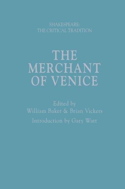 The Merchant of Venice : Shakespeare: The Critical Tradition