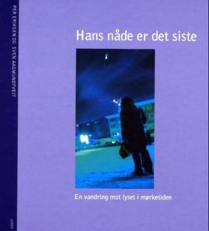Forsidebilde av Hans nåde er det siste : en vandring mot lyset i mørketiden