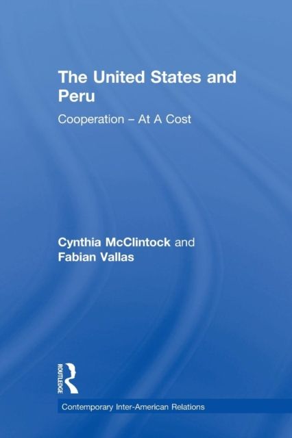 The United States and Peru : Cooperation -- At A Cost