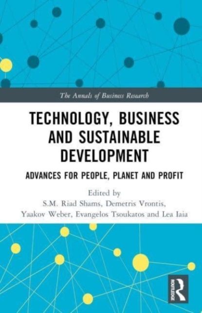 Technology, Business and Sustainable Development : Advances for People, Planet and Profit