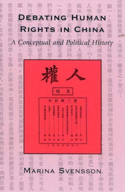 Debating Human Rights in China : A Conceptual and Political History