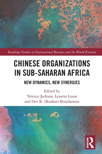 Chinese Organizations in Sub-Saharan Africa : New Dynamics, New Synergies