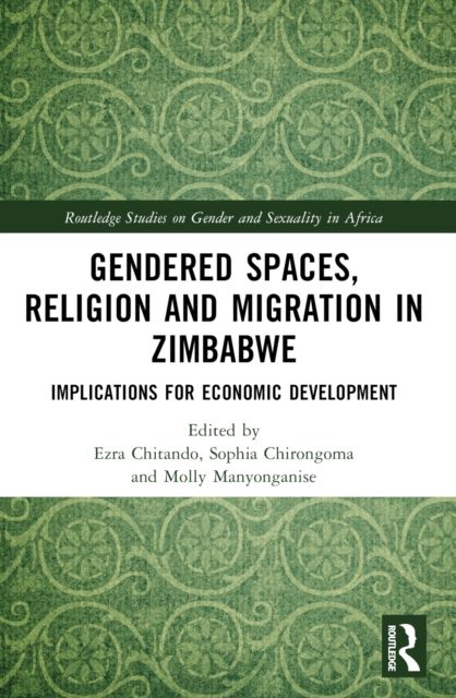 Gendered Spaces, Religion and Migration in Zimbabwe : Implications for Economic Development