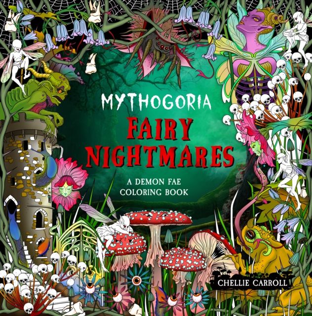 Mythogoria: Fairy Nightmares : A Demon Fae Coloring Book