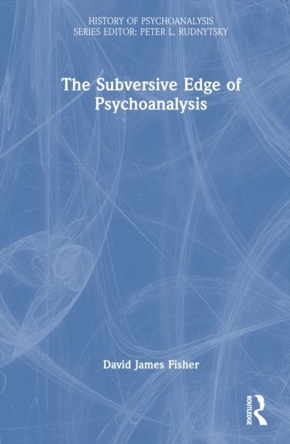 The Subversive Edge of Psychoanalysis