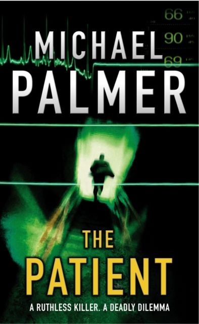 The Patient : a fast-moving medical thriller that will keep you guessing…