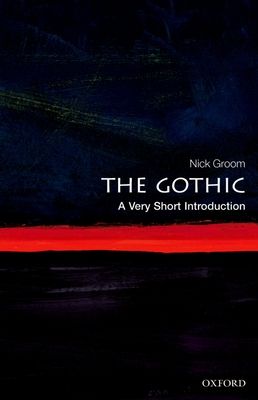 The Gothic : A Very Short Introduction