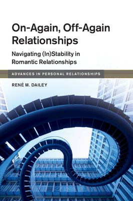 On-Again, Off-Again Relationships : Navigating (In)Stability in Romantic Relationships