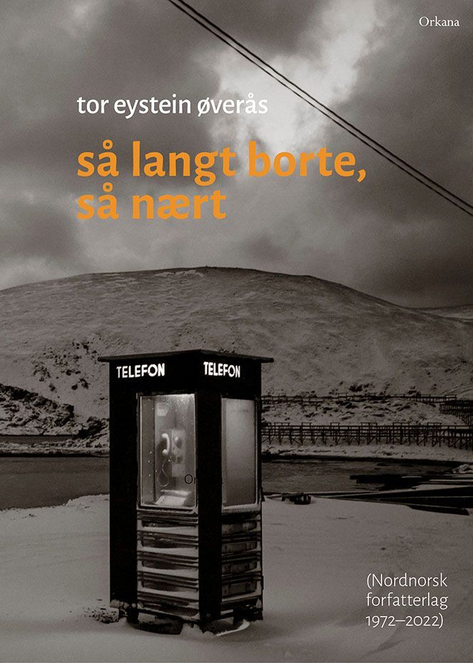 Forsidebilde av Så langt borte, så nært : Nordnorsk forfatterlag 1972–2022