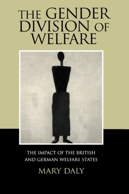 Forsidebilde av The Gender Division of Welfare : The Impact of the British and German Welfare States