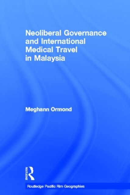 Neoliberal Governance and International Medical Travel in Malaysia