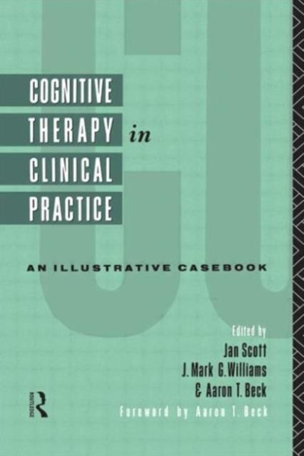 Cognitive Therapy in Clinical Practice : An Illustrative Casebook