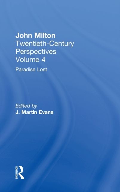 Paradise Lost : John Milton: Twentieth Century Perspectives