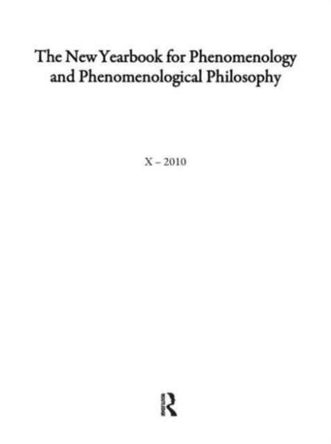 The New Yearbook for Phenomenology and Phenomenological Philosophy : Volume 10