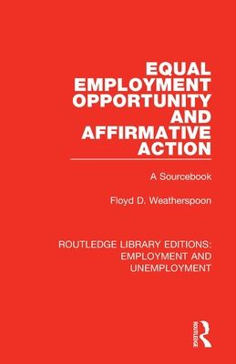 Equal Employment Opportunity and Affirmative Action : A Sourcebook
