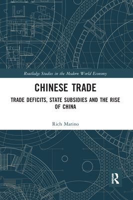 Chinese Trade : Trade Deficits, State Subsidies and the Rise of China