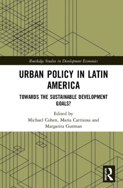 Urban Policy in Latin America : Towards the Sustainable Development Goals?